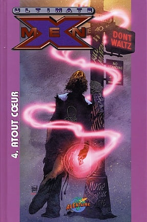 Ultimate X-Men T4 Atout coeur PRESSES AVENTURE 9782895430940