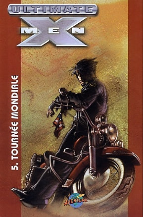 Ultimate X-Men T5 Tournée mondiale PRESSES AVENTURE 9782895431138