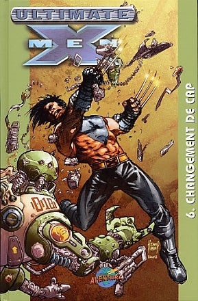 Ultimate X-Men T6 Changement de cap PRESSES AVENTURE 9782895431336