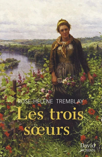 TREMBLAY, Rose-Hélène : Les Trois soeurs, DAVID 9782895972006