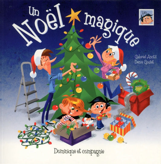 ANCTIL GOULET Un Noël magique Série Léo Dominique et Cie 9782896866816