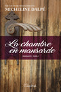 DALPÉ, Micheline : La chambre en mansarde T2 Mendiante COUP D'OEIL 9782896902880