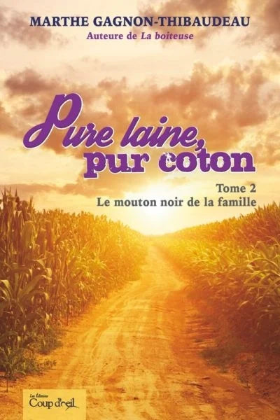GAGNON-THIBAUDEAU, Marthe T2 Le mouton noir de la famille, Pure laine, pur coton 9782897319946