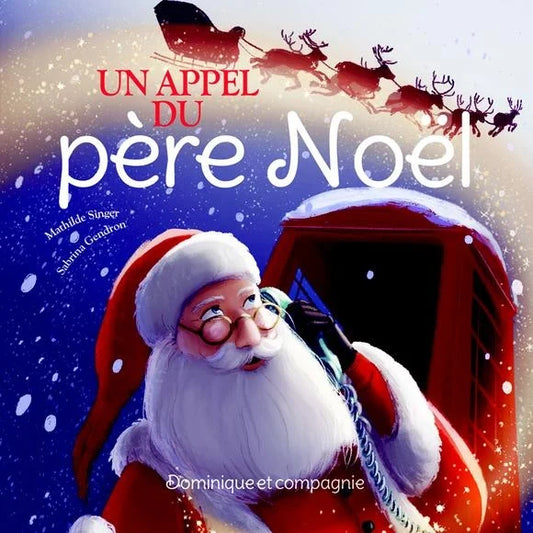SIGNER GENDRON Un appel du Père Noël DOMINIQUE ET COMPAGNIE 9782897397081