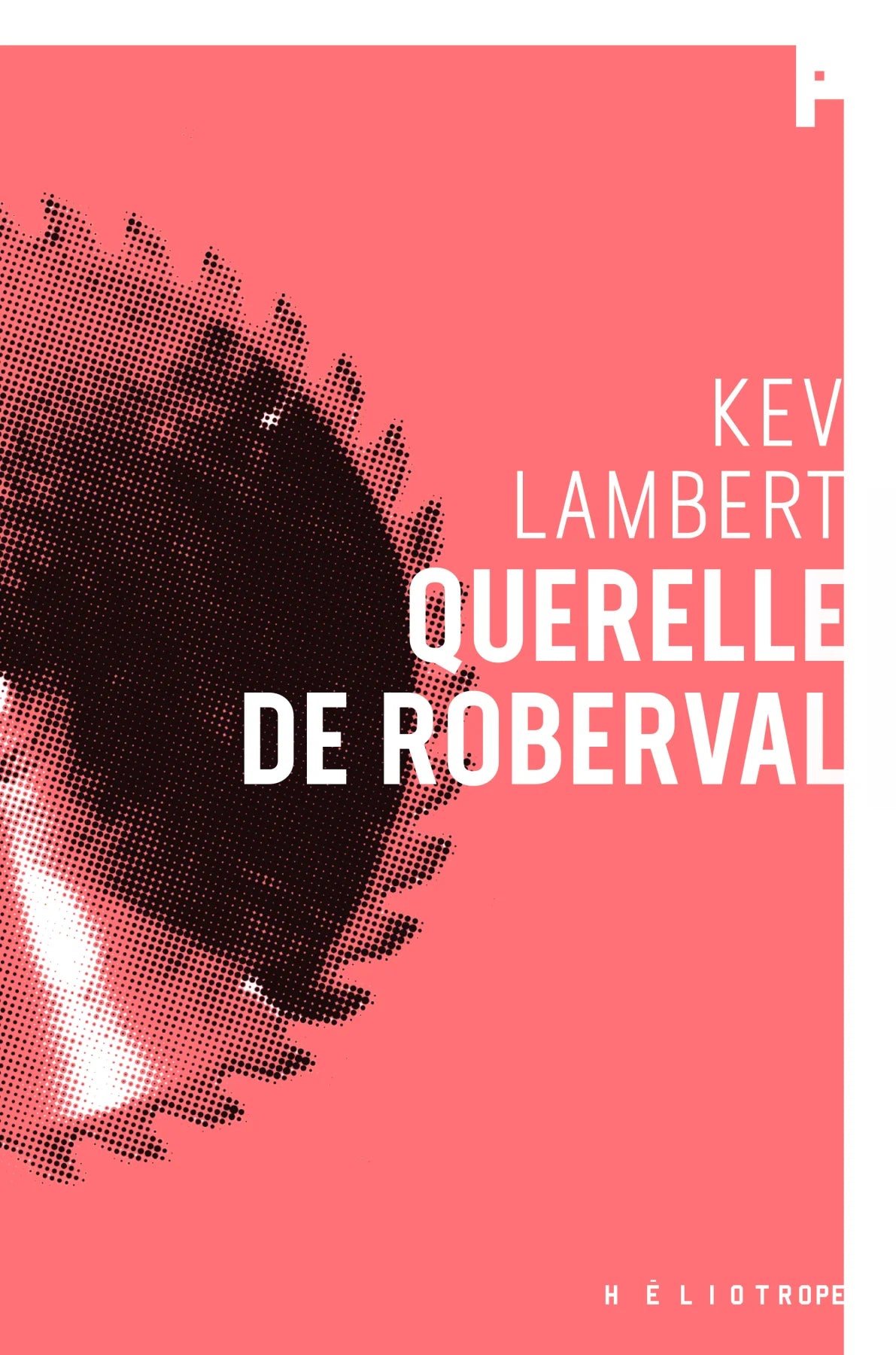 LAMBERT, Kevin : Querelle de Roberval HÉLIOTROPE 9782898220425