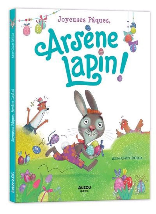 DELISLE, Anne-Claire : Joyeuses Pâques, Arsène Lapin ! AUZOU 9782898247460