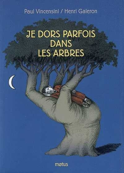 VINCENSINI GALERON : Je dors parfois dans les arbres, MOTUS 9782907354820