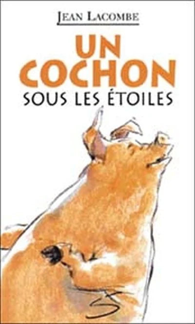 LACOMBE, Jean, T22 Un Cochon sous les étoiles, Petite vache SOULIÈRES 9782922225471