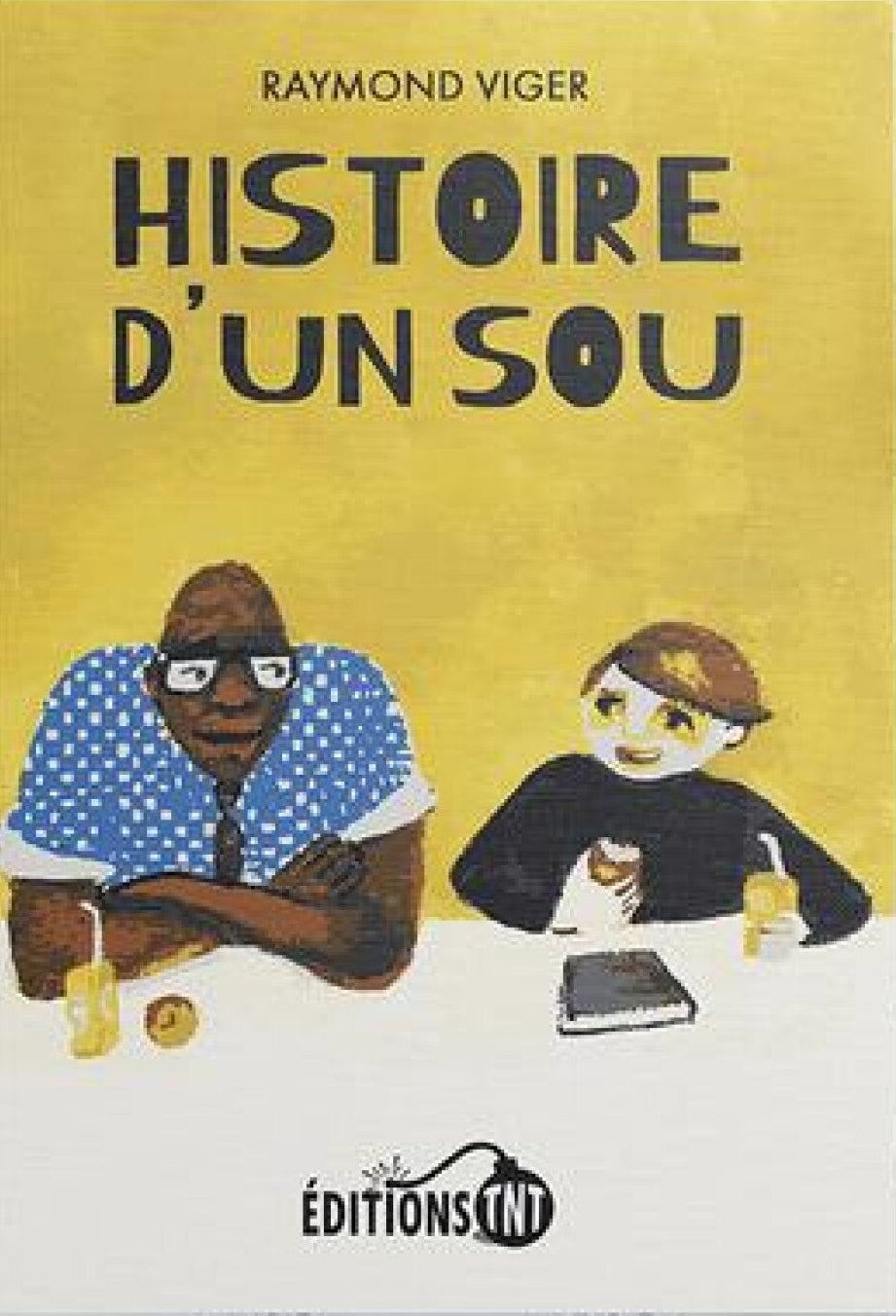 VIGER, Raymond : Histoire d'un sou, TNT 9782925002598