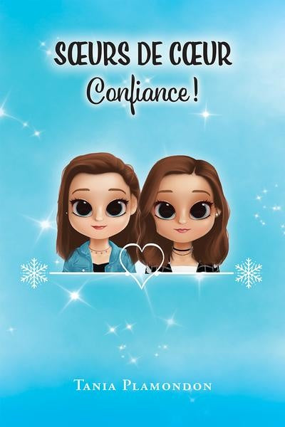 PLAMONDON, Tania : Soeurs de coeur T3 Confiance! 9782981973467