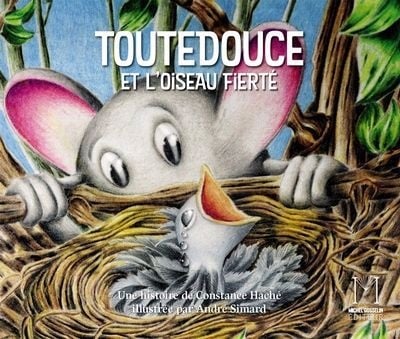 HACHÉ SIMARD : Toutedouce et l'oiseau fierté, MICHEL GOSSELIN 9782982113701