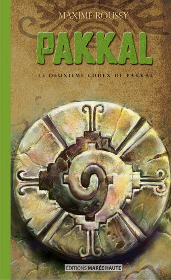 ROUSSY, M : Pakkal T2 Le deuxième codex de Pakkal MARÉE HAUTE 9782923372389