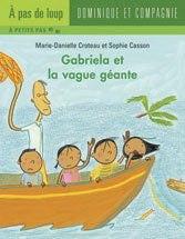 À pas de loup, À petits pas : Gabriela et la vague géante DOM et CIE 9782895127727