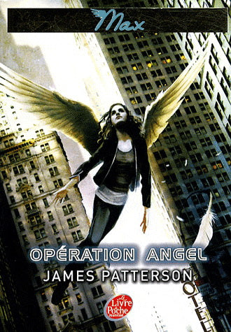 PATTERSON, James : Max T1 Opération angel LIVRE DE POCHE 9782013227674