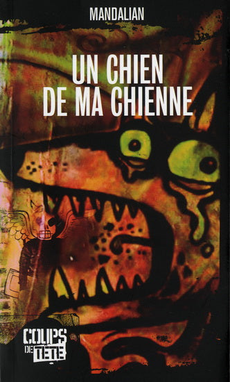 MANDALIAN : Un chien de ma chienne COUPS de TÊTE 9782923603131