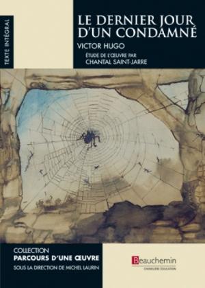 HUGO, Victor: Le dernier jour d'un condamné BEAUCHEMIN 9782761651233