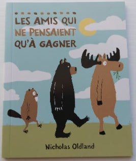 OLDLAND, Nicholas: Les amis qui ne pensaient qu'à gagner McDonald SCHOLASTIC