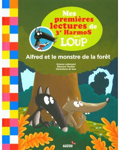 LALLEMAND Alfred et le monstre de la forêt Mes lectures de 1 année avec Loup AUZOU 9782733883471