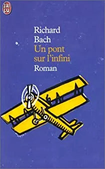 BACH, Richard : Un pont sur l'infini J'AI LU 9782290122709