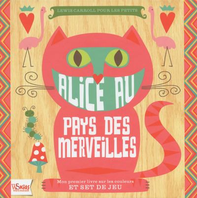 Alice au pays des merveilles : Mon premier livre sur les couleurs et set de jeu Jeux 4 ans et plus