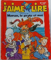 No 137 Mars 2001 J'aime lire : Maman, le pirate et moi