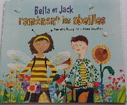 BOURGEOIS BISAILLON : Bella et Jack ramènent les abeilles KIDS CAN PRESS 9781525301162
