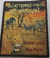 LONDON MORIN : Qu'attendez-vous, les animaux? SCHOLASTIC 9780439989008