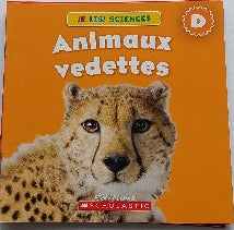 Je lis! Sciences, Animaux vedettes, Niveau D, SCHOLASTIC 9781443120975