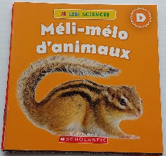 Je lis! Sciences, Méli-mélo d'animaux, Niveau D, SCHOLASTIC 9781443120951
