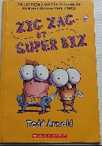 ARNOLD, Tedd: Zig Zag et Super Biz SCHOLASTIC 9781443149013