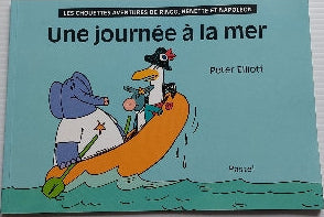 ELLIOTT, Peter : Les chouettes aventures de Ringo, Nénette et Napoléon, Une journée à la mer PASTEL 9782211092364