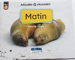 Adorable et décodable : Matin, Série Lion CHENELIÈRE 9782765067733