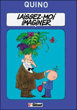 QUINO : Laissez-moi imaginer GLÉNAT 9782723402842