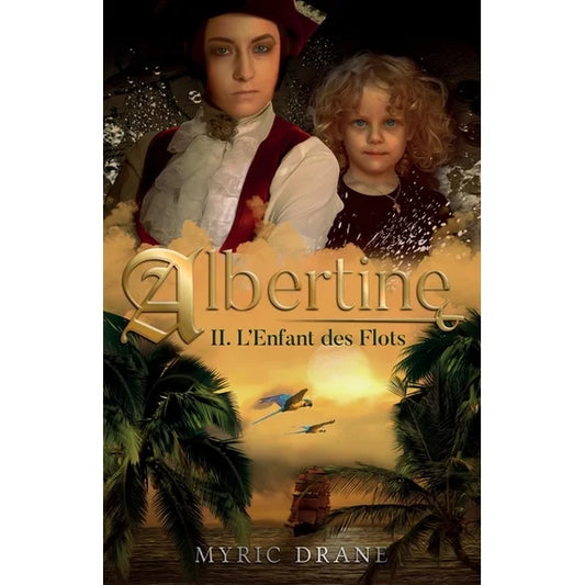 DRANE, Myric : Albertine T2 L'Enfant des Flots VIVETIÈRES 9791092108279