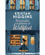 HIGGINS, Kristian: Retrouvailles à la librairie de Wellfleet FRANCE LOISIRS 9782298190625