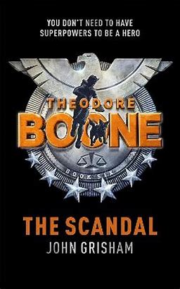GRISHAM, John : Theodore Boone, The Scandal HODDER STOUGHTON 9781444767735
