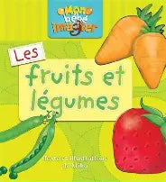 MIKA: Mon bébé imagier: Les fruits et légumes 9782895956280