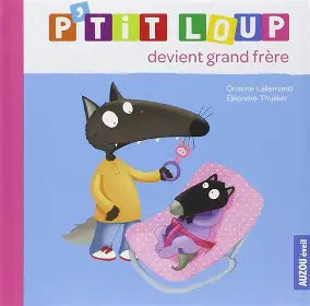 LALLEMAND P'tit Loup devient grand frère AUZOU éveil