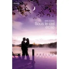 EVANS, Ann : 30 Sous le ciel étoilé, Prélud' HARLEQUIN 9780373204908