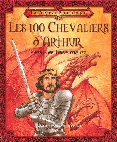 BIZIEN SAINT : La forêt de Brocéliande Les 100 chevaliers d'Arthur GRÜND 9782700037630