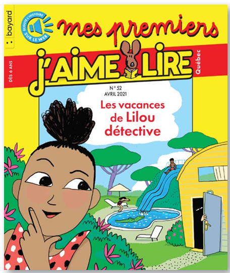 No 52 Avril 2021 Mes premiers J'aime lire : Les vacances de Lilou détective