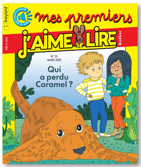 No 51 Mars 2021 Mes premiers J'aime lire : Qui a perdu Caramel?
