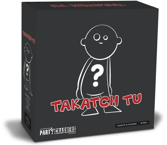 Takatch Tu PARTY CRASHERS Jeu 18 ans et +
