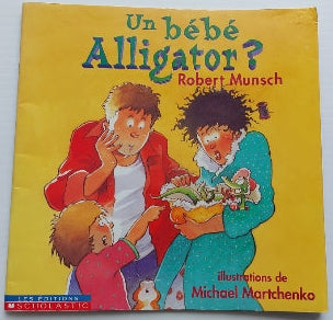 MUNSCH MARTCHENKO : Un bébé alligator? SCHOLASTIC