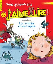 No 1 Septembre 2016 Mes premiers J'aime lire: La rentrée catastrophe