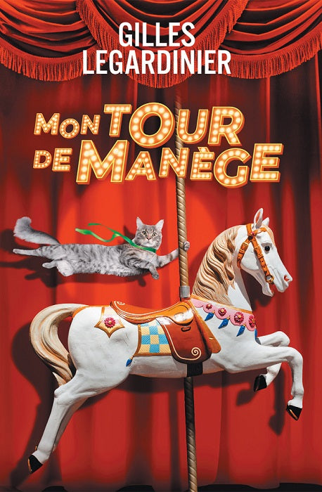 LEGARDINIER, Gilles : Mon tour de manège, FLAMMARION 9782298187779