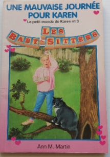 MARTIN, Ann M T3 Une mauvaise journée pour Karen Baby-Sitters HÉRITAGE 9782762568721