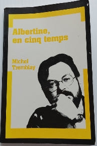TREMBLAY, Michel : Albertine, en cinq temps LEMÉAC 2760901300