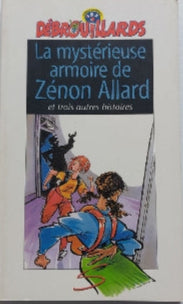 Débrouillards, La mystérieuse armoire de Zénon Allard, SOULIÈRES 9782922225273