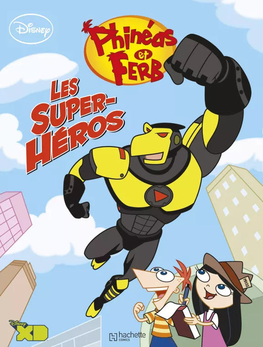 Disney, Phinéas et Ferb : Les super-héros HACHETTE 9782014014075
